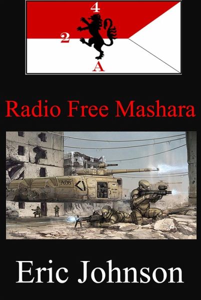 2-4 Cavalry Book 8: Radio Free Mashara (eBook, ePUB) 2-4 Cavalry Book 8: Radio Free Mashara (eBook, ePUB)