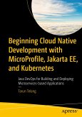 Beginning Cloud Native Development with MicroProfile, Jakarta EE, and Kubernetes (eBook, PDF)