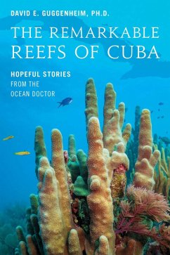The Remarkable Reefs Of Cuba (eBook, ePUB) - Guggenheim, David E.