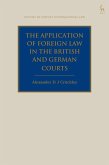 The Application of Foreign Law in the British and German Courts (eBook, ePUB) The Application of Foreign Law in the British and German Courts (eBook, ePUB)