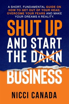 Shut Up and Start the Damn Business (eBook, ePUB) - Canada, Nicci