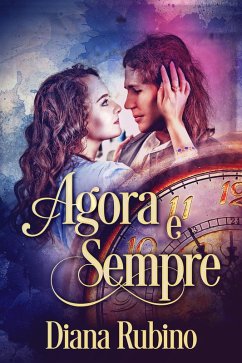 Agora e sempre (eBook, ePUB) - Rubino, Diana