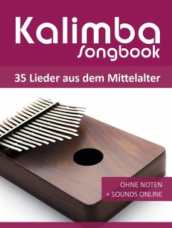 Kalimba Songbook - 35 Lieder aus dem Mittelalter (eBook, ePUB) - Boegl, Reynhard; Schipp, Bettina