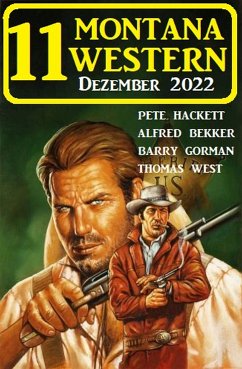 11 Montana Western Dezember 2022 (eBook, ePUB) - Hackett, Pete; Bekker, Alfred; Gorman, Barry; West, Thomas