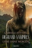 Highland Vampires: Liebe ohne Morgen (eBook, ePUB)