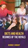 Diets And Health Regimes Of The Royals (eBook, ePUB)