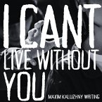 I Can't Live Without You (eBook, ePUB)