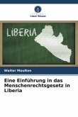 Eine Einführung in das Menschenrechtsgesetz in Liberia