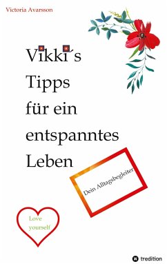 Vikki´s Tipps für ein entspanntes Leben - Avarsson, Victoria