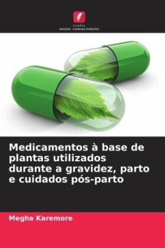 Medicamentos à base de plantas utilizados durante a gravidez, parto e cuidados pós-parto - Karemore, Megha