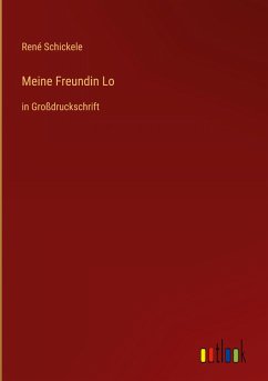 Meine Freundin Lo - Schickele, René