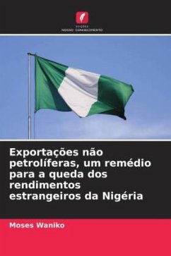 Exportações não petrolíferas, um remédio para a queda dos rendimentos estrangeiros da Nigéria - Waniko, Moses