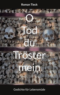 O Tod, du Tröster mein - Tieck, Roman