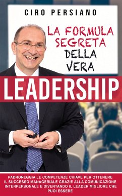 La formula segreta della vera Leadership (eBook, ePUB) - Persiano, Ciro