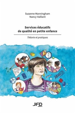 Services éducatifs de qualité en petite enfance - Théorie et pratiques - Vaillant, Nancy; Manningham, Suzanne