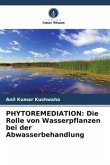 PHYTOREMEDIATION: Die Rolle von Wasserpflanzen bei der Abwasserbehandlung
