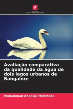 Avaliação comparativa da qualidade da água de dois lagos urbanos de Bangalore - Mehmood, Mohammad Aneesul