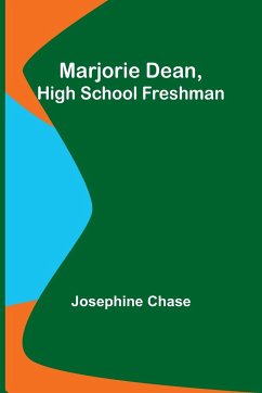 Marjorie Dean, High School Freshman - Chase, Josephine