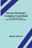 Marion Harland's Complete Cook Book; A Practical and Exhaustive Manual of Cookery and Housekeeping