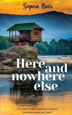 Here and Nowhere Else - Nair, Sopna