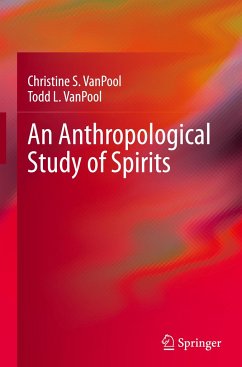 An Anthropological Study of Spirits - VanPool, Christine S.;VanPool, Todd L.