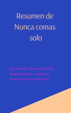 Resumen de Nunca Comas Solo (eBook, ePUB) - B, Mente