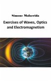 Exercises of Waves, Optics and Electromagnetism