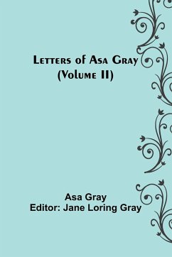 Letters of Asa Gray (Volume II) - Gray, Asa