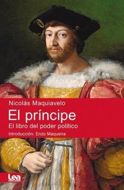 El Príncipe: El Libro del Poder Político - Maquiavelo, Nicolas