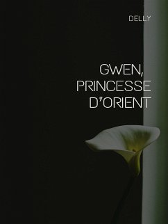 Gwen, princesse d’Orient (eBook, ePUB) - Delly