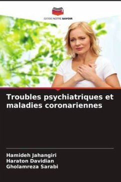 Troubles psychiatriques et maladies coronariennes - Jahangiri, Hamideh;Davidian, Haraton;Sarabi, Gholamreza