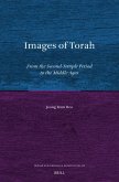 Images of Torah: From the Second-Temple Period to the Middle Ages