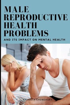 Male reproductive health problems and its impact on mental health - Chowdhury, Anindita