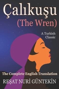 Çalikuşu (the Wren): The Complete English Translation