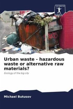 Urban waste - hazardous waste or alternative raw materials? - Butusov, Michael