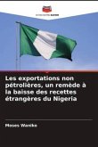 Les exportations non pétrolières, un remède à la baisse des recettes étrangères du Nigeria