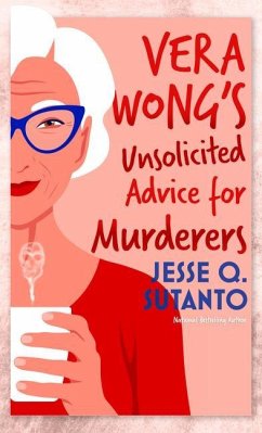 Vera Wong's Unsolicited Advice for Murderers - Sutanto, Jesse Q