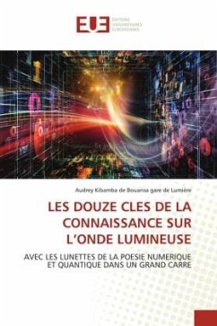 LES DOUZE CLES DE LA CONNAISSANCE SUR L¿ONDE LUMINEUSE - gare de Lumière, Audrey Kibamba de Bouansa