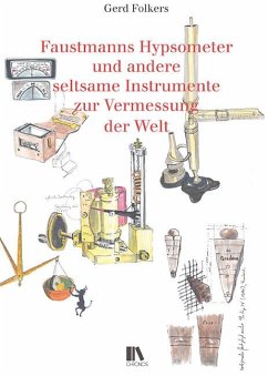 Faustmanns Hypsometer und andere seltsame Instrumente zur Vermessung der Welt - Folkers, Gerd