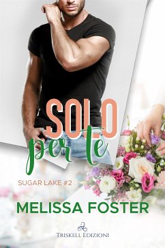 Solo per te (eBook, ePUB) - Foster, Melissa