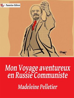 Mon voyage aventureux en Russie communiste (eBook, ePUB) - Pelletier, Madeleine