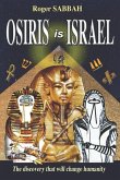 Osiris Is Israel: The discovery that will change humanity