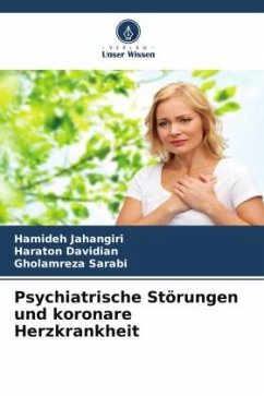 Psychiatrische Störungen und koronare Herzkrankheit - Jahangiri, Hamideh;Davidian, Haraton;Sarabi, Gholamreza