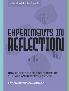 Experiments in Reflection - Cavagnaro, Leticia Britos; d.school, Stanford