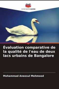 Évaluation comparative de la qualité de l'eau de deux lacs urbains de Bangalore - Mehmood, Mohammad Aneesul