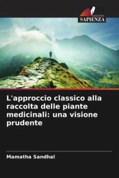 L'approccio classico alla raccolta delle piante medicinali: una visione prudente - Sandhal, Mamatha