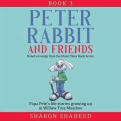Peter Rabbit and Friends, Book 3: Based on Songs from the Music Tales Book Series - Shaheed, Sharon Y.