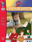 Help I'm Trapped in My Teacher's Body Novel Study Grades 4-6 A novel by Todd Strasser.