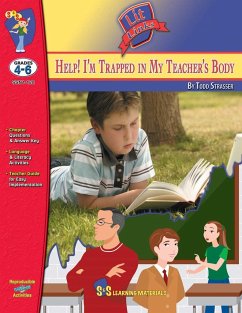 Help I'm Trapped in My Teacher's Body Novel Study Grades 4-6 A novel by Todd Strasser. - Leduc, Ron
