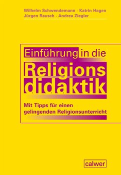 Einführung in die Religionsdidaktik - Schwendemann, Wilhelm;Hagen, Katrin;Rausch, Jürgen
